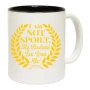 Not Spoilt My Husband Just Loves Me Mug Cup