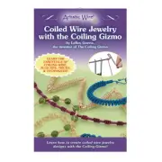 Coiled Wire Jewelry With The Coiling Gizmo Booklet by LeRoy Goertz