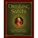 Drinking with the Saints: The Sinner’s Guide to a Holy Happy Hour