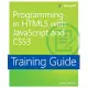 Programming in Html5 With Javascript and Css3 Training Guide: Training Guide