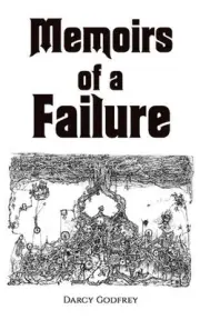 Memoirs of a Failure by Darcy Godfrey Paperback Book