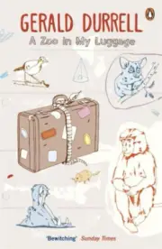 A Zoo in My Luggage. Gerald Durrell by Gerald Malcolm Durrell