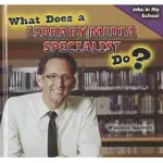 WHAT DOES A LIBRARY MEDIA SPECIALIST DO?