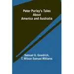 PETER PARLEY’S TALES ABOUT AMERICA AND AUSTRALIA