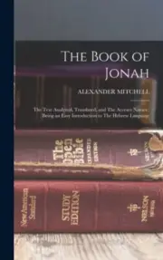 MITCHELL - Book of Jonah The Text Analyzed Translated and The Accen - L555z