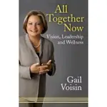 ALL TOGETHER NOW: VISION, LEADERSHIP, AND WELLNESS