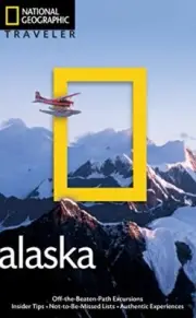 NATIONAL GEOGRAPHIC TRAVELER: ALASKA, 3RD EDITION By Bob Devine & Michael NEW
