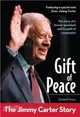 Gift of Peace ─ The Jimmy Carter Story