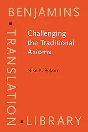 Challenging the Traditional Axioms: Translation into a non-mother tongue (Benjamins Translation Library)