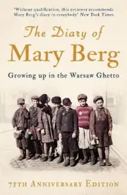 The Diary of Mary Berg: Growing Up in the Warsaw Ghetto - 75th Anniversary Editi