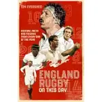 ENGLAND RUGBY ON THIS DAY: HISTORY, FACTS & FIGURES FROM EVERY DAY OF THE YEAR