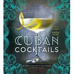 CUBAN COCKTAILS: 100 CLASSIC & MODERN DRINKS