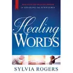 HEALING WORDS: DISCOVER THE HEALING POWER OF SPEAKING THE SCRIPTURES
