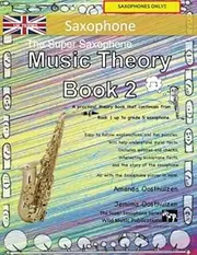 The Super Saxophone Music Theory Book 2 - UK Terms: A music theory book especially for saxophone players with easy to follow explanations, puzzles, ... you need to know for Grades 3-5 Saxophone.