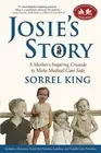 Josie's Story: A Mother's Inspiring Crusade to Make Medical Care Safe by Sorrel