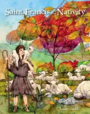 SAINT FRANCIS AND THE NATIVITY By Myrna A. Strasser & Fausto Bianchi - Hardcover