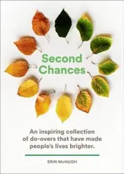 Second Chances:An Inspiring Collection of Do-Overs That Have Made Book