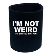 Im Not Weird Im Limited Edition - Funny Novelty Stubby Holder
