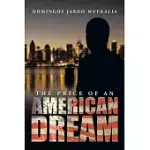 THE PRICE OF AN AMERICAN DREAM