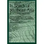 IN SEARCH OF SOUTHEAST ASIA: A MODERN HISTORY