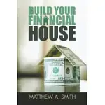 BUILD YOUR FINANCIAL HOUSE