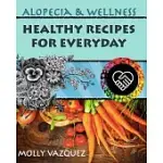 ALOPECIA & WELLNESS COOKBOOK: HEALTHY RECIPES FOR EVERYDAY