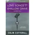 LOVE SONGS FROM A SHALLOW GRAVE