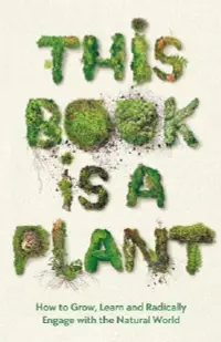 在飛比找誠品線上優惠-This Book is a Plant: How to G