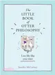 The Little Book of Otter Philosophy