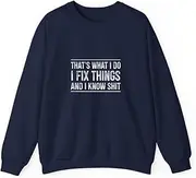 [VidiAmazing] That's What I Do - I Fix Things and I Know Shit - ds023 T-Shirt
