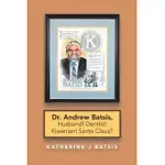 DR. ANDREW BATSIS, HUSBAND! DENTIST! KIWANIAN! SANTA CLAUS?