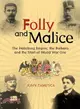 Folly and Malice ― The Habsburg Empire, the Balkans and the Start of World War One