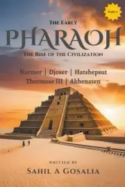 The Early PHARAOHS: Rise of the Civiliazation by Gosalia, Sahil [Paperback]