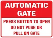 Press Button To Open Do Not Push Or Pull On Gate Automatic Gate Sign 12X8 Inch Tin Sign Great For Garden And Yard Wall Decor