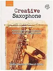 Oxford University Press Creative Saxophone Book with CD: A fresh approach for beginners featuring jazz & improvisation