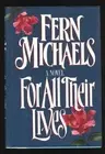 FOR ALL THEIR LIVES By Fern Michaels - Hardcover **BRAND NEW**