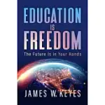 EDUCATION IS FREEDOM: THE FUTURE IS IN YOUR HANDS