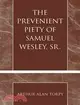 The Prevenient Piety of Samuel Wesley, Sr. ─ Revitalization: Explorations in World Christian Movements