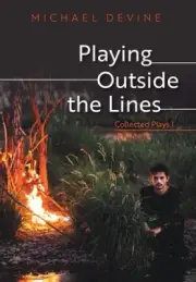 Playing Outside the Lines: Collected Plays 1 by Devine, Michael [Hardback]