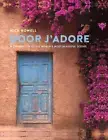 Door J'Adore: A Celebration of the World's Most Beautiful Doors by Nick Rowell (