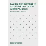 GLOBAL MINDEDNESS IN INTERNATIONAL SOCIAL WORK PRACTICE