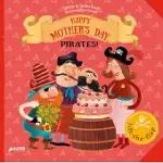HAPPY MOTHER’S DAY, PIRATES!: A LIFT-THE-FLAP BOOK
