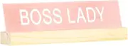 Desk Sign With Base: Boss Lady