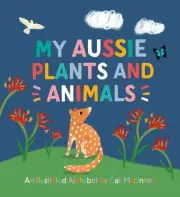 My Aussie Plants and Animals by Cat Macinnes Hardcover Book