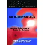 THE UNCERTAIN MIND: INDIVIDUAL DIFFERENCES IN FACING THE UNKNOWN