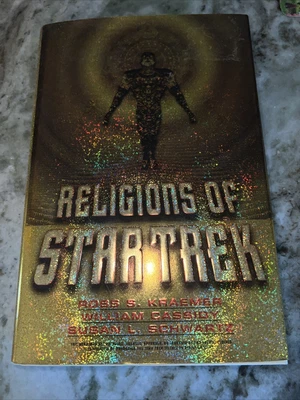 Religions of Star Trek by William Cassidy, Ross S. Kraemer and Susan L. Schwartz