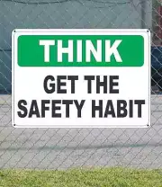 THINK get the Safety Habit - OSHA SIGN 10" x 14"