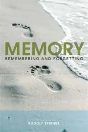 Memory : Remembering and Forgetting, Paperback by Steiner, Rudolf; Neider, A....