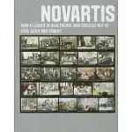 NOVARTIS: HOW A LEADER IN HEALTHCARE WAS CREATED OUT OF CIBA, GEIGY AND SANDOZ