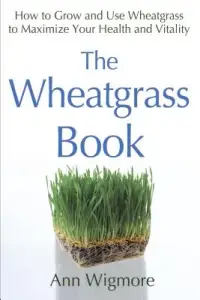 在飛比找博客來優惠-The Wheatgrass Book: How to Gr